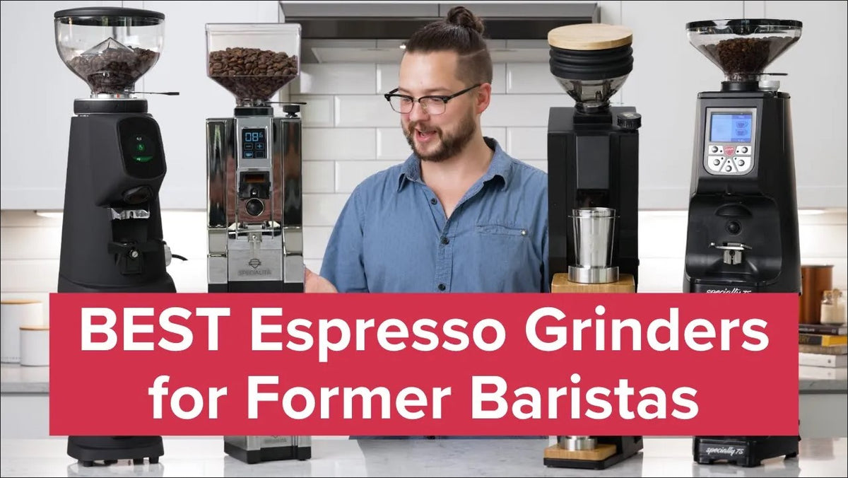 Best Espresso Grinders for Former Baristas - Seattle Coffee Gear